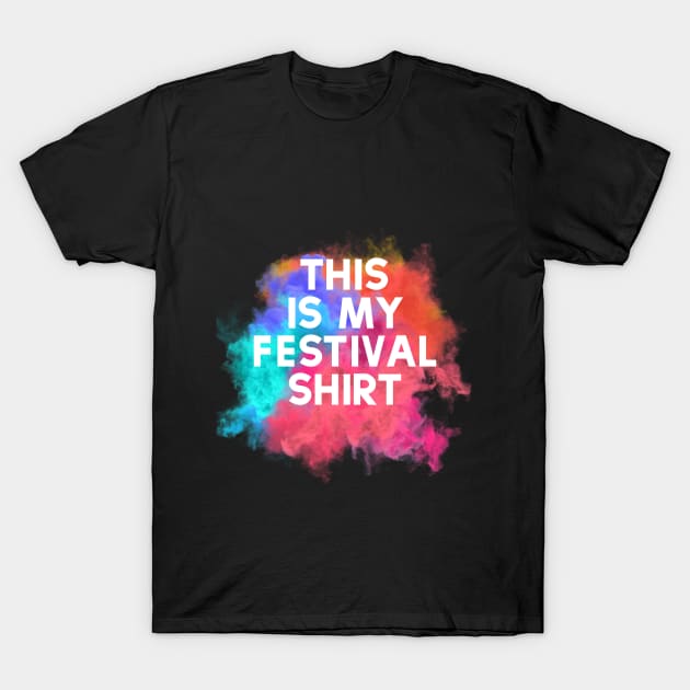 This Is My Festival Shirt T-Shirt by OFT Designs